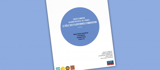 Créer et innover en Île-de-France : les plates-formes d’innovation passées au crible