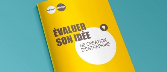 Bien évaluer son idée de création d’entreprise